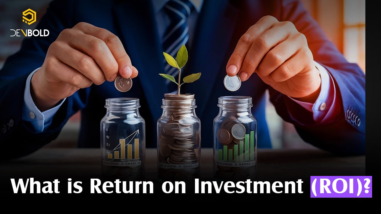 What is Return on Investment (ROI)