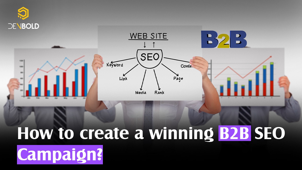 How to Create a Winning B2B SEO Campaign?